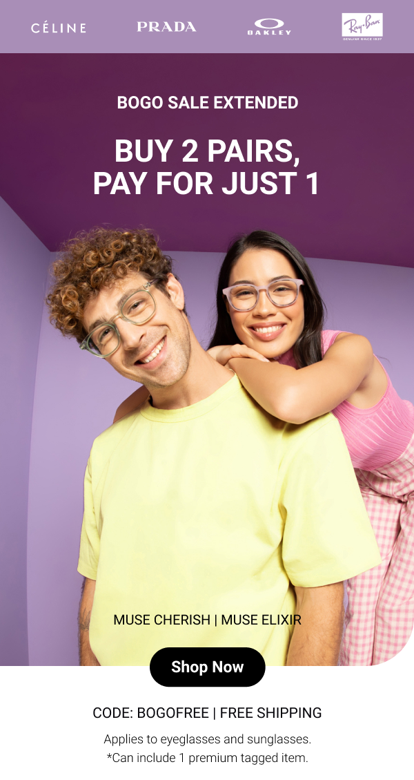 🥳 BOGO sale extended Buy 1 get 1 FREE on glasses for one last day